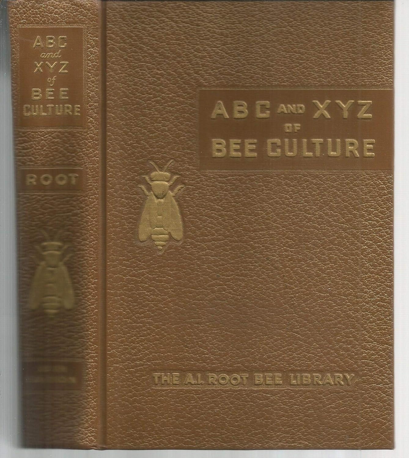 The ABC and XYZ of Bee Culture
