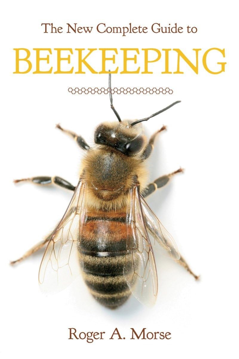 The New Complete Guide to Beekeeping by Roger A. Morse